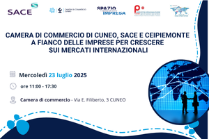 Camera di Commercio di Cuneo, SACE e Ceipiemonte  a fianco delle imprese per crescere sui mercati internazionali | 23 luglio