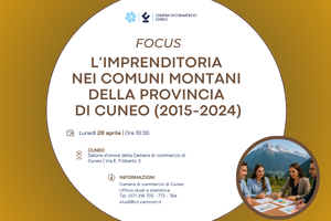 Focus “L’imprenditoria nei comuni montani della provincia di Cuneo (2015-2024)” | Lunedì 28 aprile ore 10:30 Focus “L’imprenditoria nei comuni montani della provincia di Cuneo (2015-2024)” | Lunedì 28 aprile ore 10:30