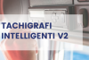 Tachigrafi intelligenti V2 – Obbligo di retrofit per i veicoli operanti in uno Stato membro diverso da quello di registrazione